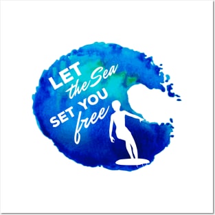 Let the Sea set you free Posters and Art